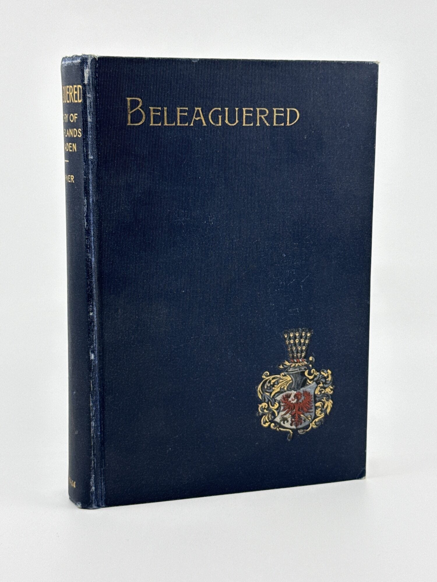 Beleaguered: A Story of the Uplands of Baden in the Seventeenth Century [SIGNED. Herman T. Koerner.