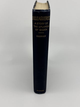 Beleaguered: A Story of the Uplands of Baden in the Seventeenth Century [SIGNED]