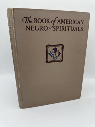 The Book of American Negro Spirituals. James Weldon Johnson.