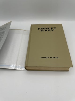 Finnley Wren, His Notions and Opinions together with a Haphazard History of His Career and Amours in these Moody years as well as Sundry Rhymes, Fables, Diatribes and Literary Misdemeanors