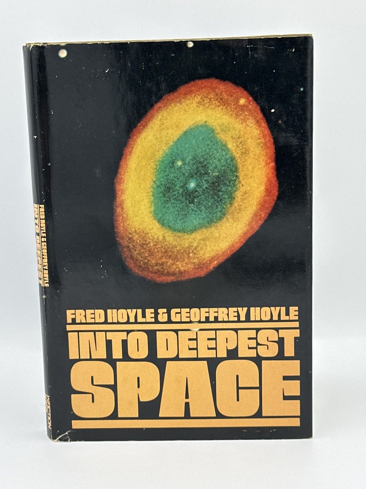 Item #383 Into Deepest Space. Sir Fred Hoyle, Geoffrey Hoyle.