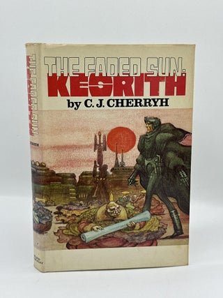 Item #453 The Faded Sun: Kesrith. C. J. Cherryh