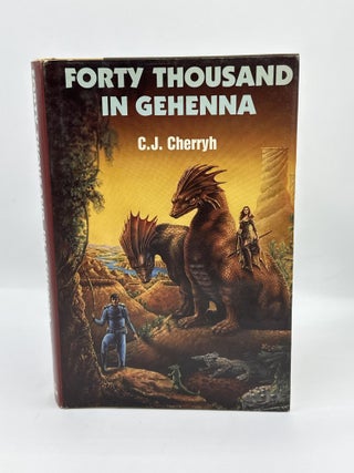 Item #455 Forty Thousand in Gehenna. C. J. Cherryh