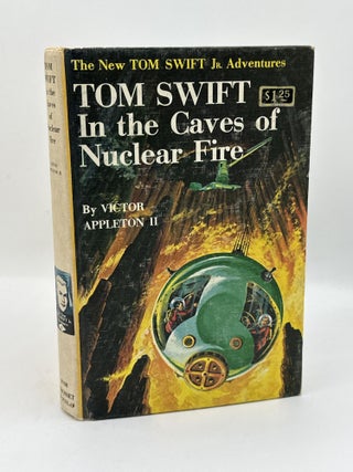 Item #483 Tom Swift In the Caves of Nuclear Fire. Victor Appleton Ⅱ