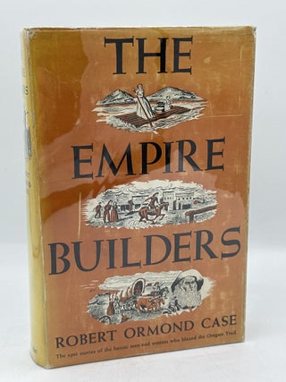 Item #518 The Empire Builders. Robert Ormond Case