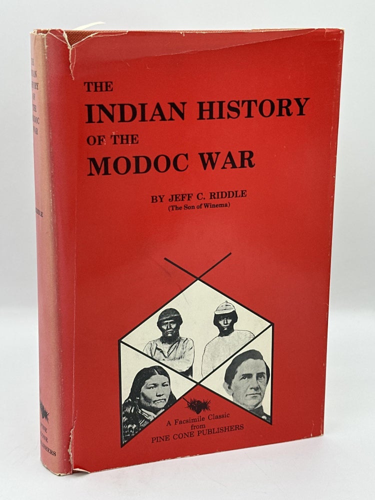 Jeffc Riddle Modoc The Indian History of the Modoc War REPRINT | Jeff C. Riddle