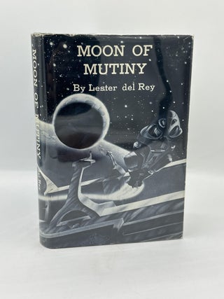 Item #576 Moon of Mutiny. Lester Del Rey