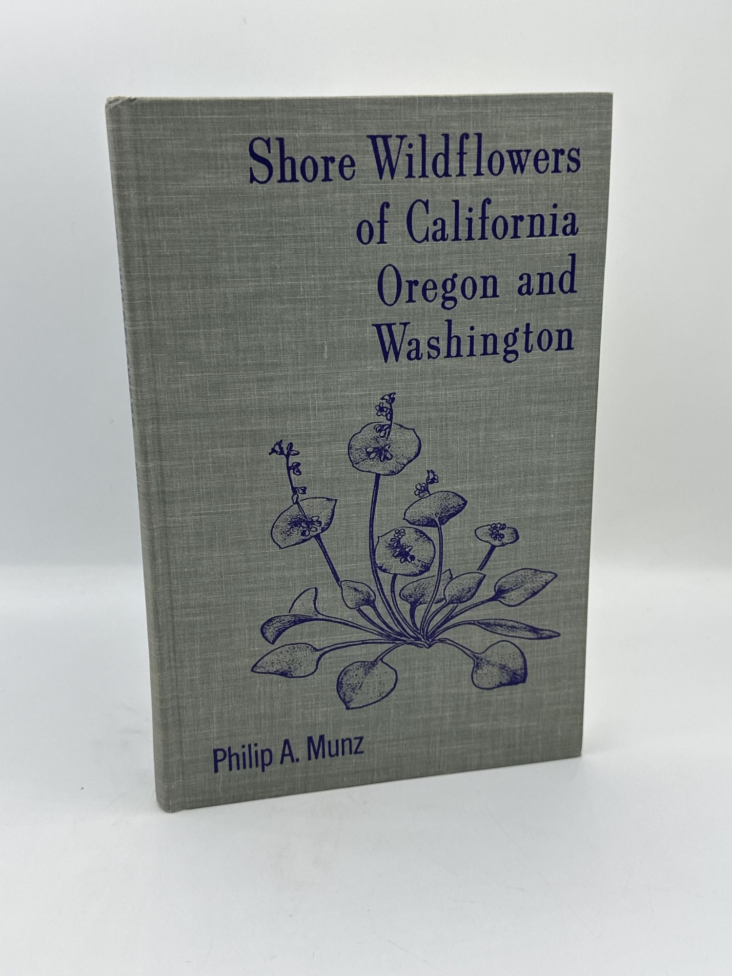 Shore Wildflowers of California, Oregon and Washington. Phillip A. Munz.