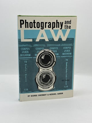 Item #695 Photography and the Law. George Chernoff, Hershel Sarbin