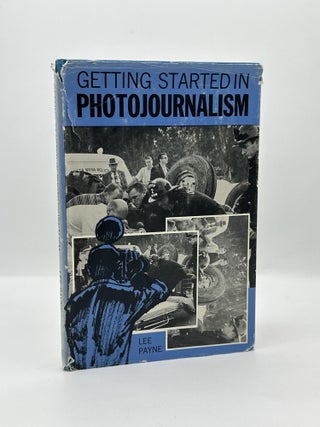 Item #696 Getting Started in Photojournalism. Lee Payne