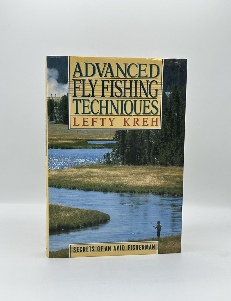 Item #714 Advanced Fly Fishing Techniques. Lefty Kreh.