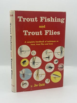 Item #784 Trout Fishing and Trout Flies. Jim Quick