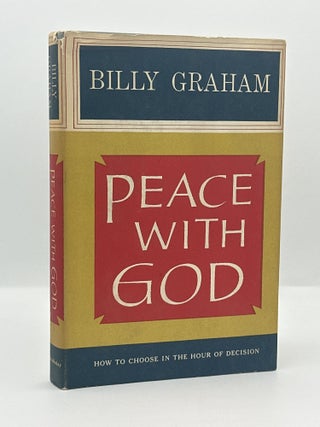 Item #788 Peace with God: How to Choose in the Hour of Decision. Billy Graham