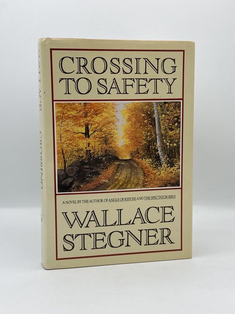 Item #815 Crossing to Safety. Wallace Stegner.