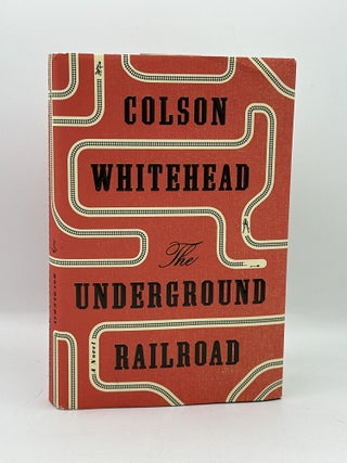 Item #834 The Underground Railroad. Colson Whitehead