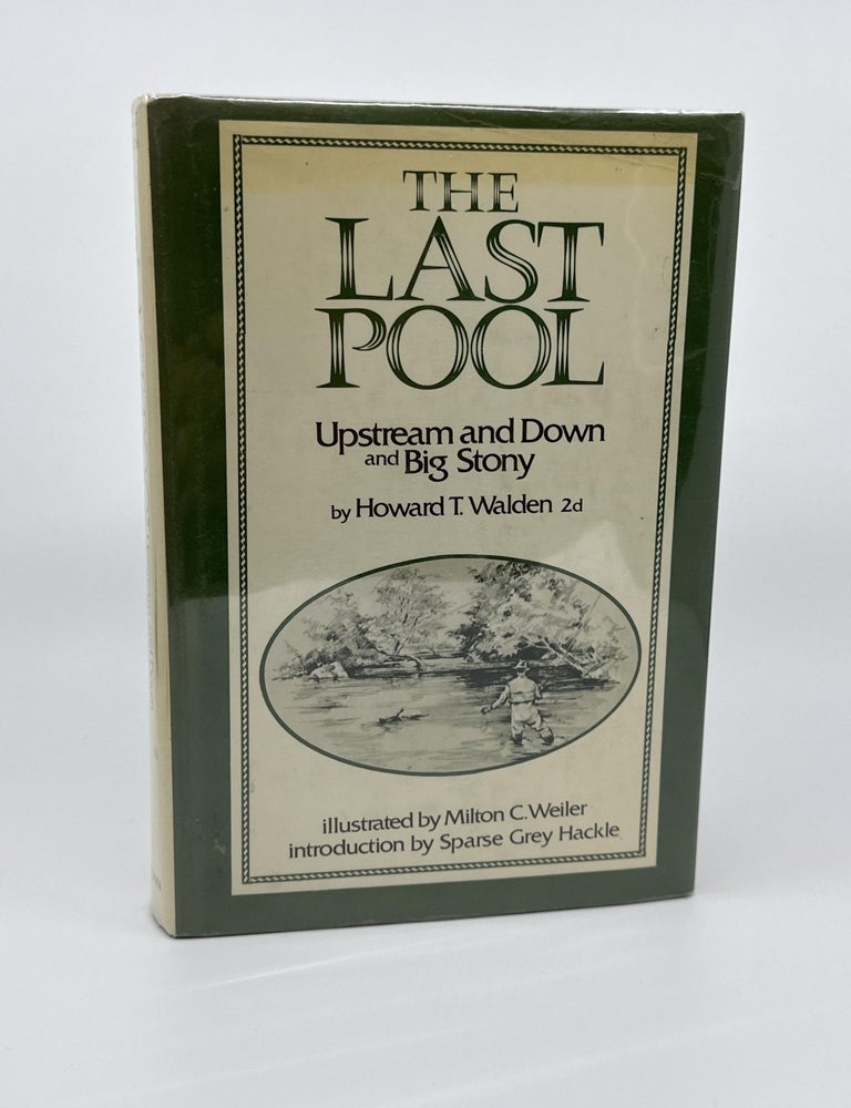 Item #860 The Last Pool [Compilation]: Upstream and Down and Big Stony. Howard T. Walden II.
